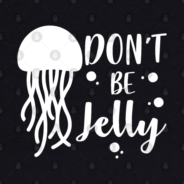 Don't be Jelly by Hello Sunshine